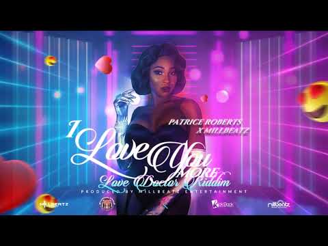 Patrice Roberts x Millbeatz - I Love You More (Love Doctor Riddim) | 2021 Soca