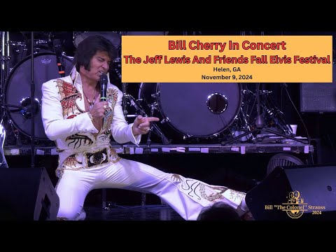 "Bill Cherry In Concert" - The Jeff Lewis And Friends Fall Elvis Festival -Saturday November 9, 2024