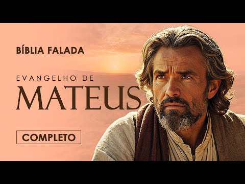 O Evangelho de Mateus | Completo | Versão Fiel