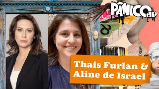THAIS FURLAN E ALINE DE ISRAEL - PÂNICO - 05/03/2024