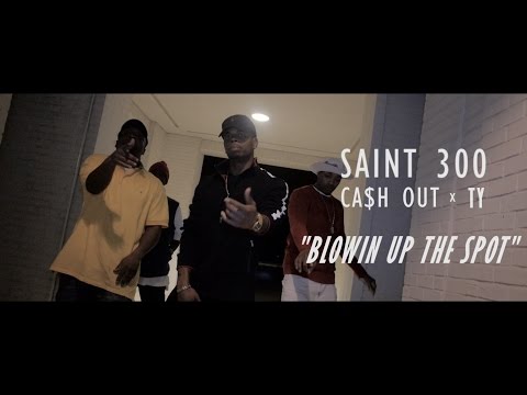 SAINT300 ft CA$H OUT x TY  "Blowin Up The Spot" - Dir | @GUTZFILMZ