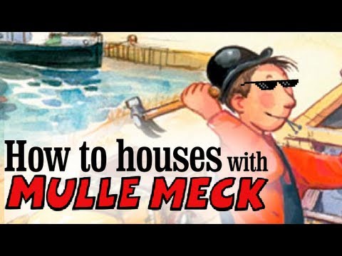 How to houses with Mulle Meck