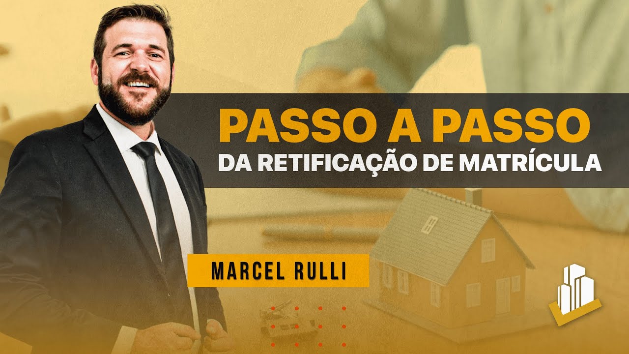 Passo a passo da retificação de matrícula no cartório