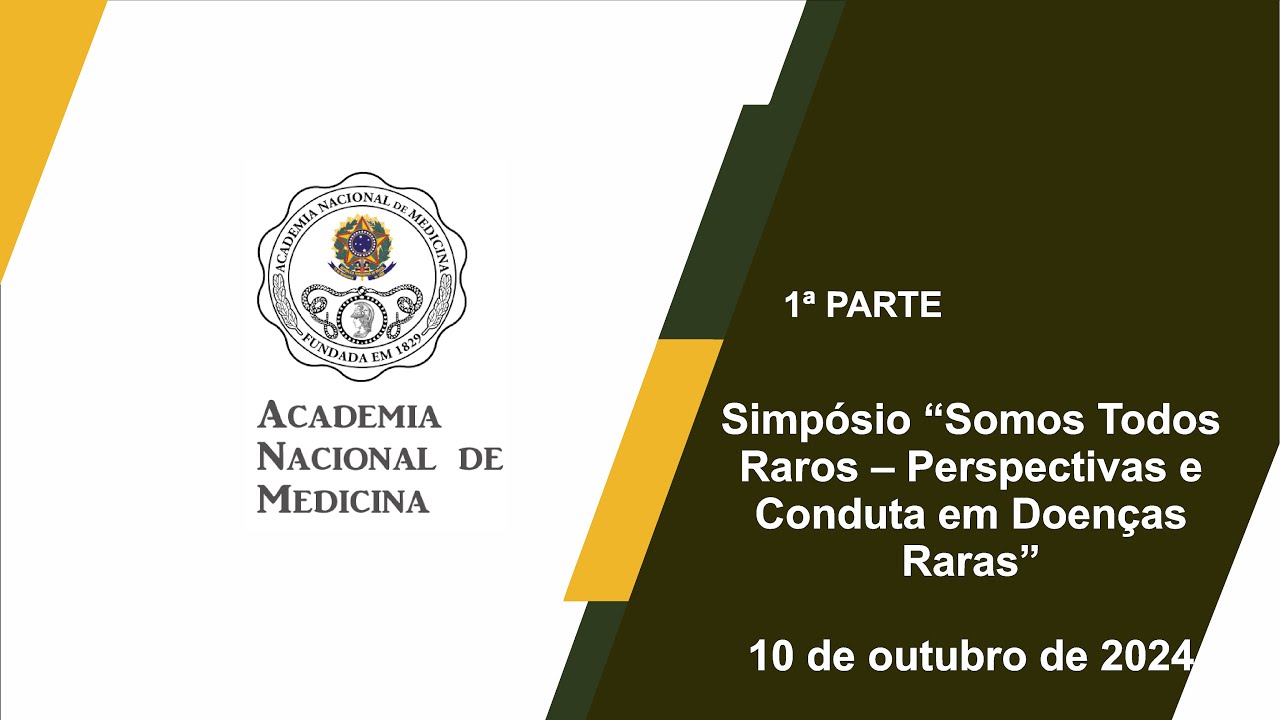 Simpósio “Somos Todos Raros – Perspectivas e Conduta em Doenças Raras” – Rio de janeiro, 10 de outubro de 2024 – [1ª Parte]