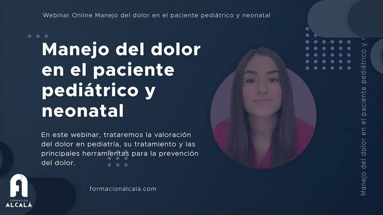 Video de presentación Webinar Manejo del dolor en el paciente pediátrico y neonatal