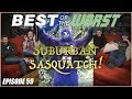 Best Of The Worst Suburban Sasquatch
