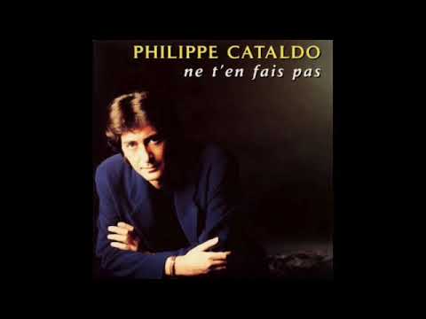 Philippe Cataldo - Ne T'en Fais Pas