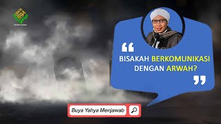 Download lagu Bisakah Berkomunikasi dengan Arwah? | Buya Yahya Menjawab mp3