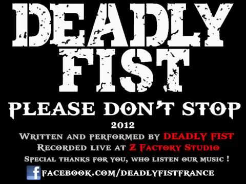 DEADLY FIST - Please Don't Stop ! (2012)