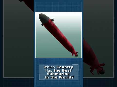Which Country Has the Best Submarine In the World?