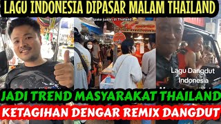 Download lagu LAGU INDONESIA MERAJAI PASAR MALAM THAILAND mp3