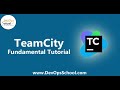 TeamCity Fundamental Tutorial For Beginners With Demo DevOpsSchool