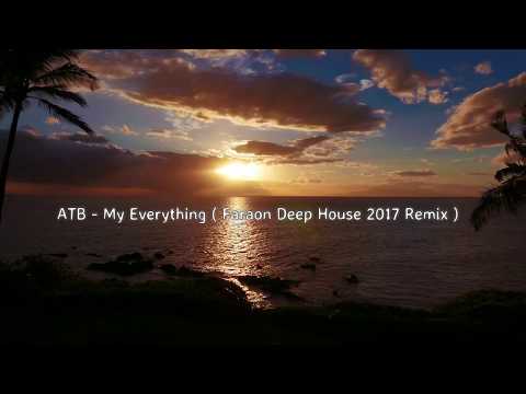 ATB - My Everything 2017 ( Faraon Deep House Remix )