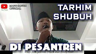 Download lagu TARHIM SUBUH DI PESANTREN BY HUDAN AHDIANA || assholatu wassalamu alaik mp3