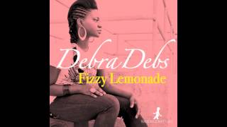 Debra Debs - Fizzy Lemonade (Reel People Remix)