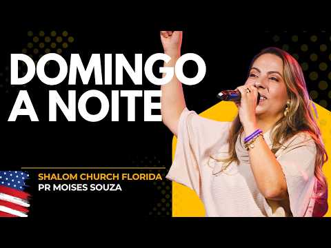 DOMINGO DE CELEBRAÇÃO / CULTO NOTURNO / PR. MOISES SOUZA