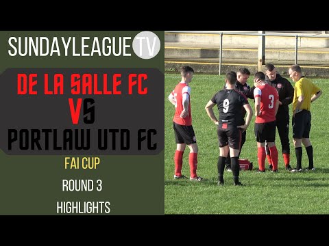 FAI JUNIOR CUP | 3RD ROUND | DE LA SALLE FC VS PORTLAW UTD FC