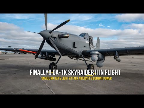 Finally!! OA-1K Skyraider II in Flight | Unveiling USA’s Light Attack Aircraft & Combat Power