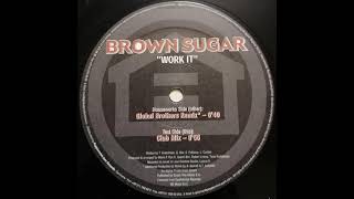 Brown Sugar  – Work It - (Global Brothers Remix)