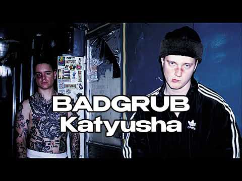BADGRUB - Katyusha