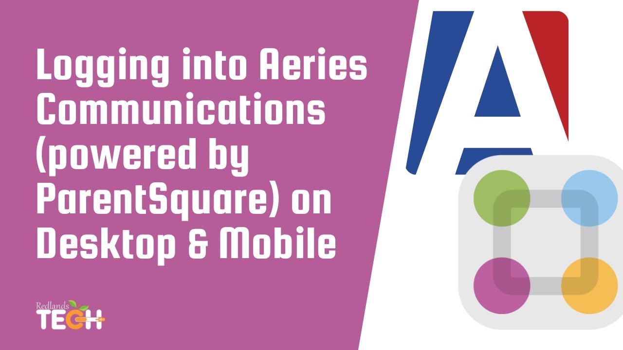 Logging into Aeries Communications powered by ParentSquare on Desktop & Mobile