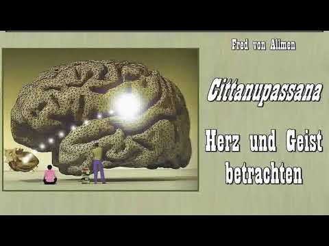 Cittanupassana - Herz und Geist betrachten - Fred von Allmen ( Buddhismus, Vipassana )