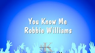 You Know Me - Robbie Williams (Karaoke Version)