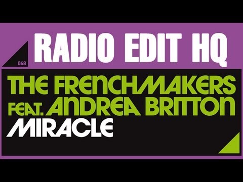 The FrenchMakers Feat. Andrea Britton - Miracle (Original Radio Edit HQ)