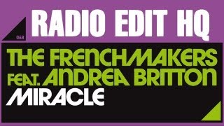 The FrenchMakers Feat. Andrea Britton - Miracle (Original Radio Edit HQ)