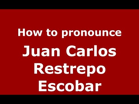 How to pronounce Juan Carlos Restrepo Escobar (Colombian Spanish/Colombia)  - PronounceNames.com