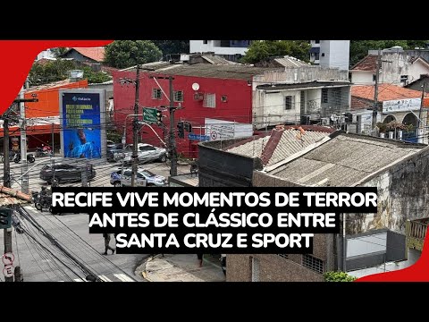 Santa Cruz vs. Sport: Organized fan groups spread terror through the streets of Recife before the...