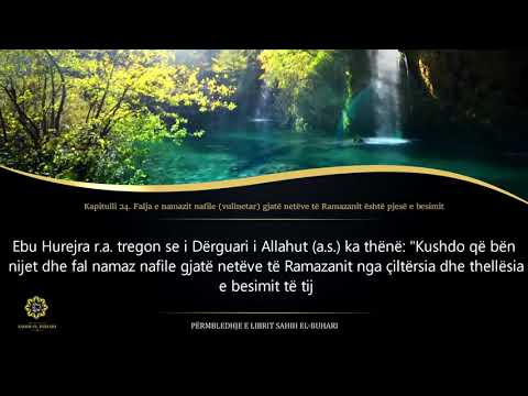26. Falja e namazit nafile (vullnetar) gjatë netëve të Ramazanit është pjesë e besimit
