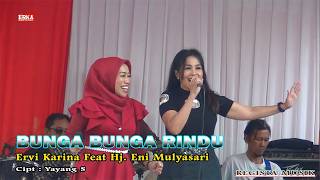 Download lagu BUNGA BUNGA RINDU - ERVI KARINA Feat Hj. ENI MULYASARI - REGISTA MUSIK - LIVE SELABINTANA SUKABUMI mp3