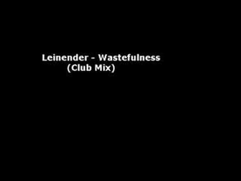 Leinender - Wastefulness
