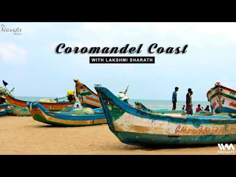 The Musafir Stories Ep. 114: Coromandel Coast with Lakshmi Sharath
