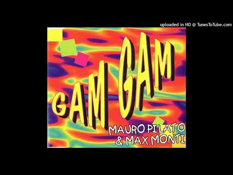Mauro Pilato and Max Monti - Gam Gam (Radio Version)