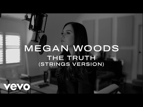 The Truth (Strings Version) Music Video by Megan Woods