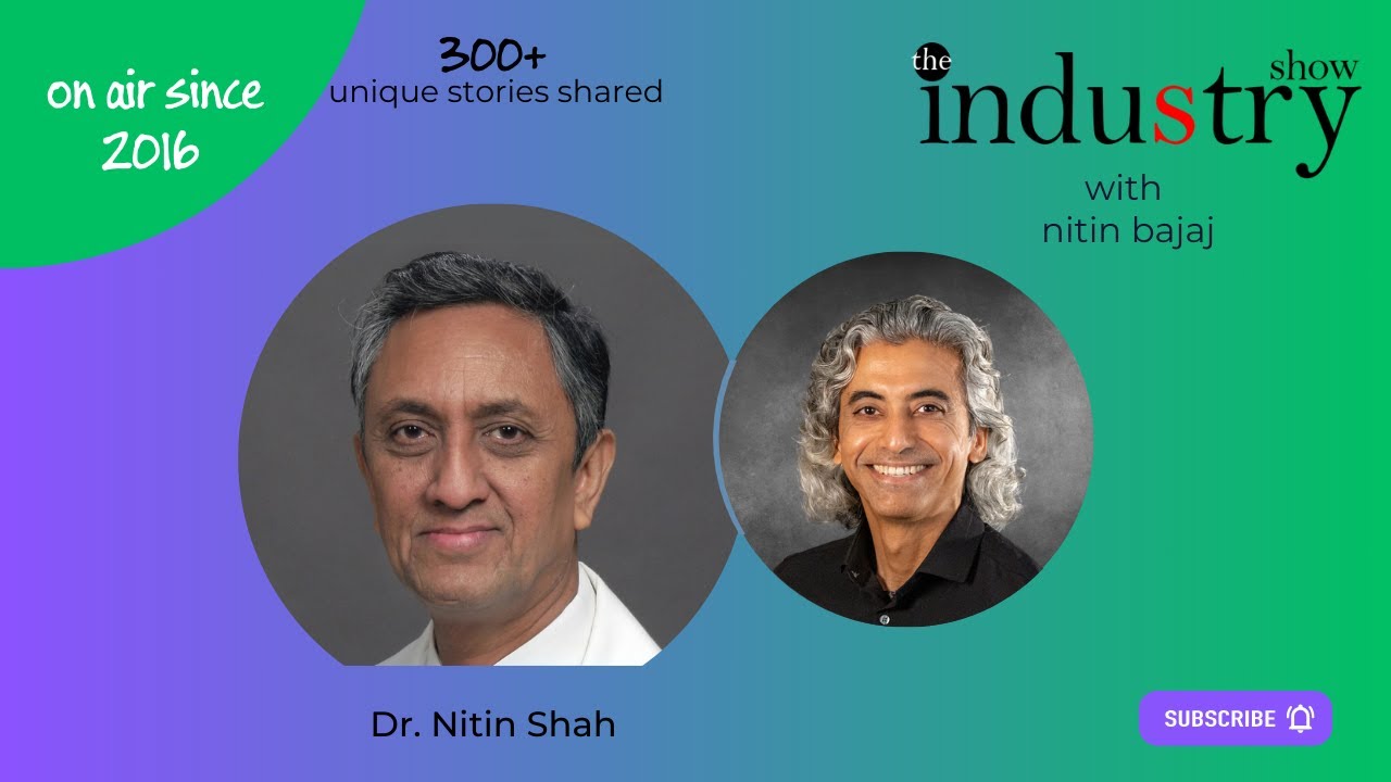 The INDUStry Show with Dr. Nitin Shah