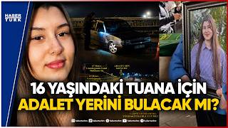 Tuana’nın Ölüm Davasında Olası Kast Suçlaması