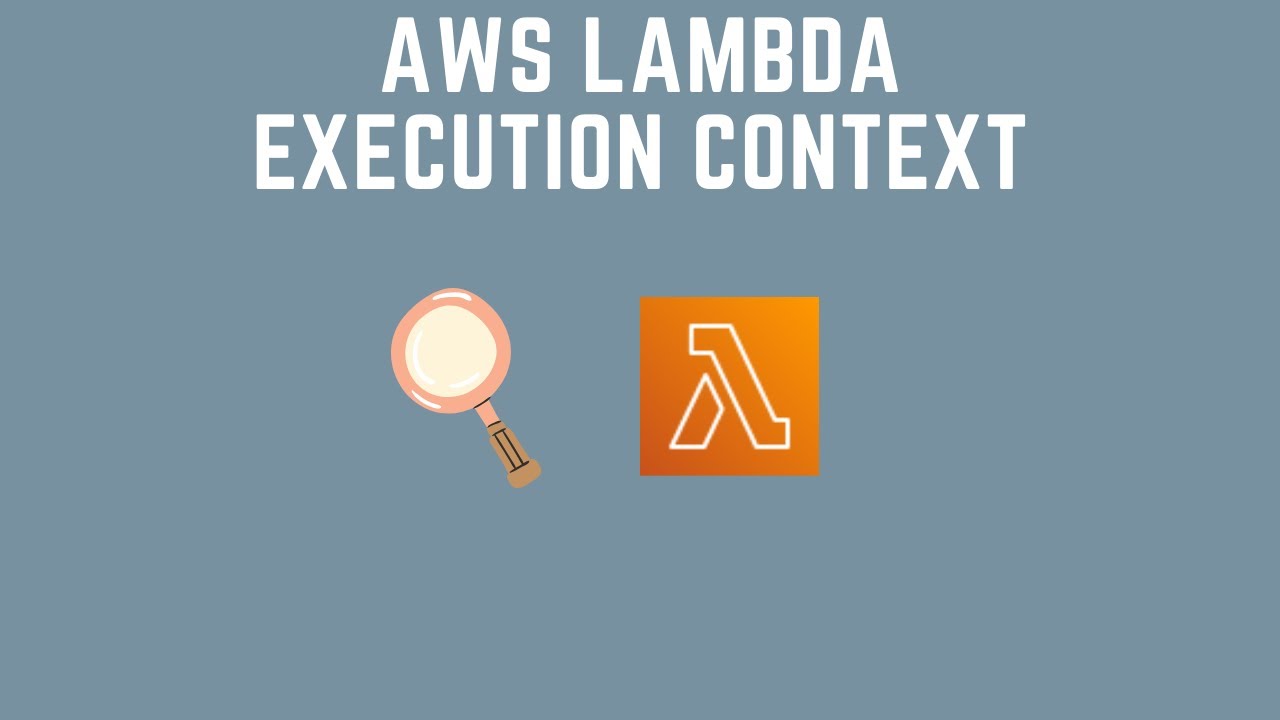Understanding AWS Lambda Execution Context and Scaling