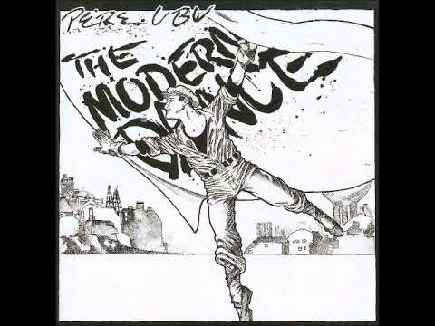 Pere Ubu - The Modern Dance (Full Album)