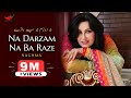 Na Darzam Na Ba Raze Naghma Pashto Song Spice Media