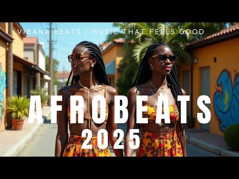 🔥 Best Afrobeats Mix 2025 | 2+ Hours of Nonstop Feel-Good Vibes | Chill • Dance • Party