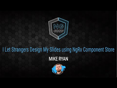 I Let Strangers Design My Slides using NgRx Component Store | Mike Ryan | ng-conf 2022