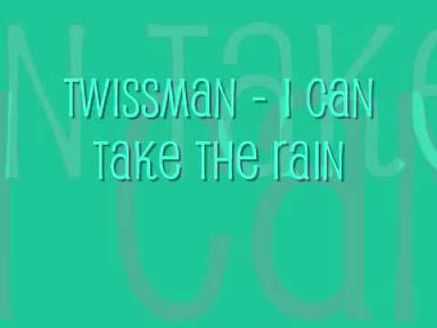 Twissman - I Can Take The Rain