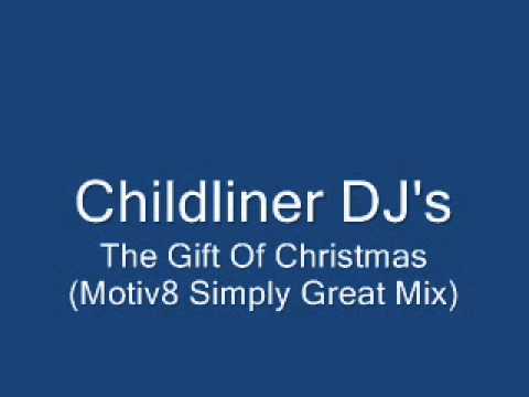 Childliner DJ's - Gift Of Christmas (Motiv8 Simply Great Mix)