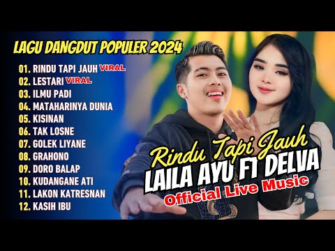 LAILA AYU KDI FEAT DELVA IRAWAN - RINDU TAPI JAUH | FULL ALBUM KOPLO TERBARU