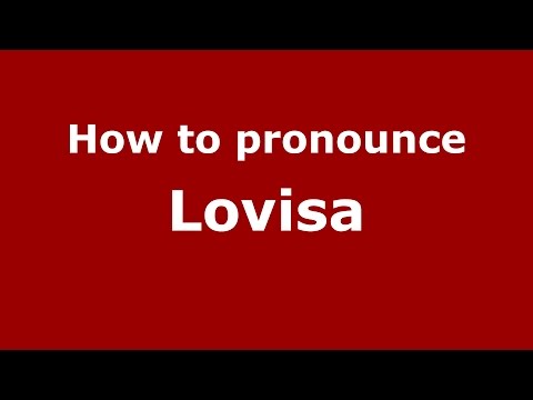 How to pronounce Lovisa (Swedish/Malmö, Skåne, Sweden) - PronounceNames.com