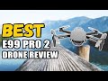 The Best E99 Pro 2 Drone Review | Best Budget Drone