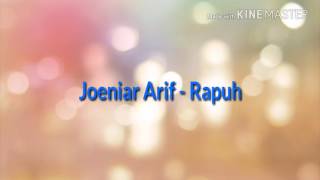 Download lagu Joeniar Arif Rapuh Lirik... mp3